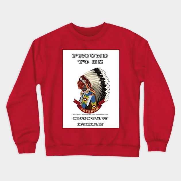 Proud To Be Choctaw Indian Crewneck Sweatshirt by The Binay Tribal Products